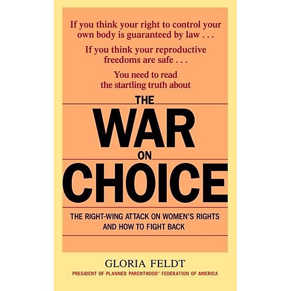 The War on Choice, Gloria Feldt