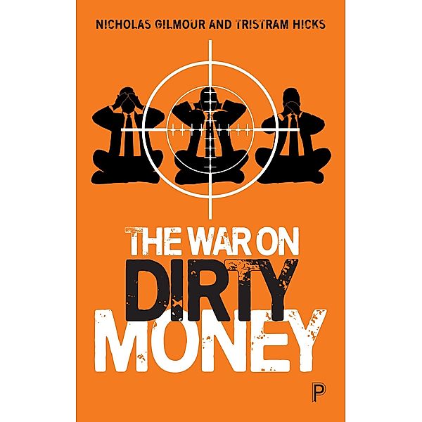 The War on Dirty Money, Nicholas Gilmour, Tristram Hicks