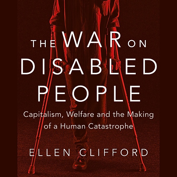 The War on Disabled People, Ellen Clifford