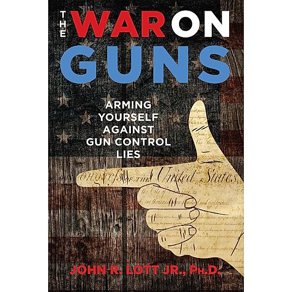 The War on Guns, John R. Lott