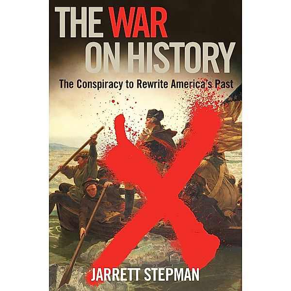 The War on History, Jarrett Stepman