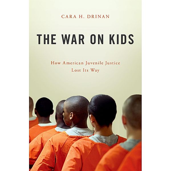 The War on Kids, Cara H. Drinan