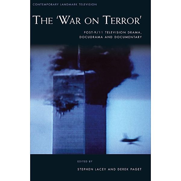 The 'War on Terror' / Contemporary Landmark Television, Derek Paget, Stephen Lacey