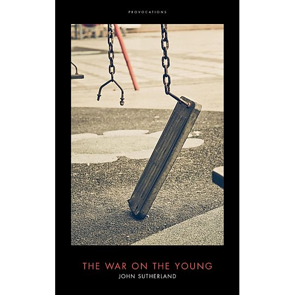 The War on the Young, John Sutherland