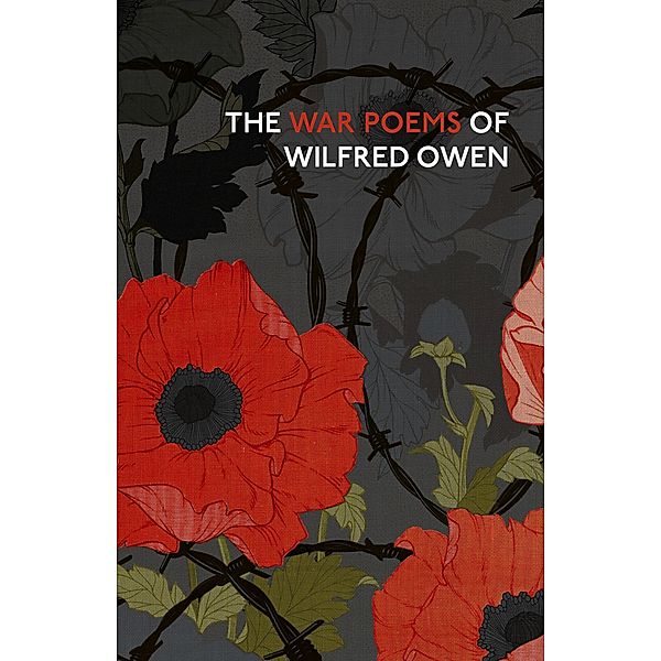 The War Poems Of Wilfred Owen, Wilfred Owen