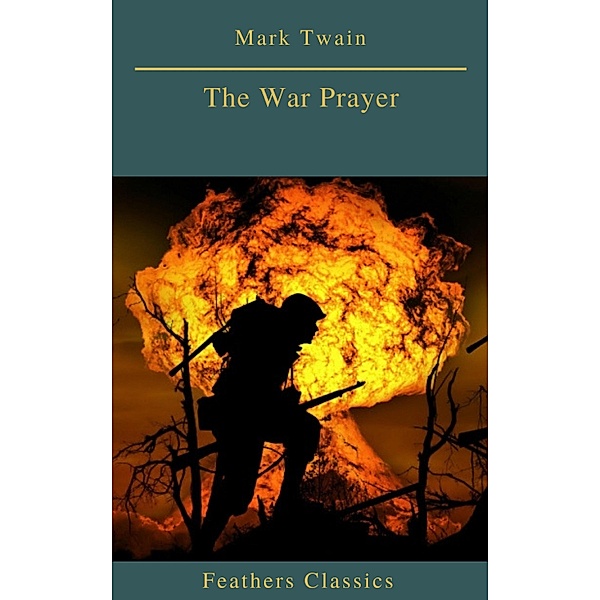 The War Prayer (Feathers Classics), Mark Twain, Feathers Classics