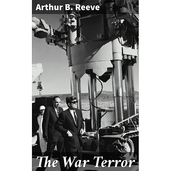 The War Terror, Arthur B. Reeve