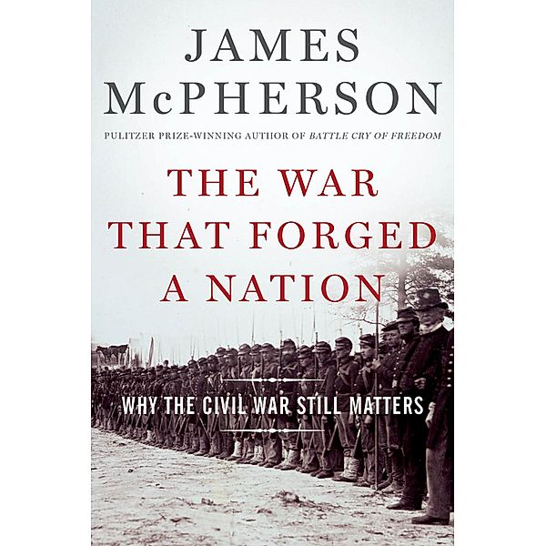 The War That Forged a Nation, James M. McPherson