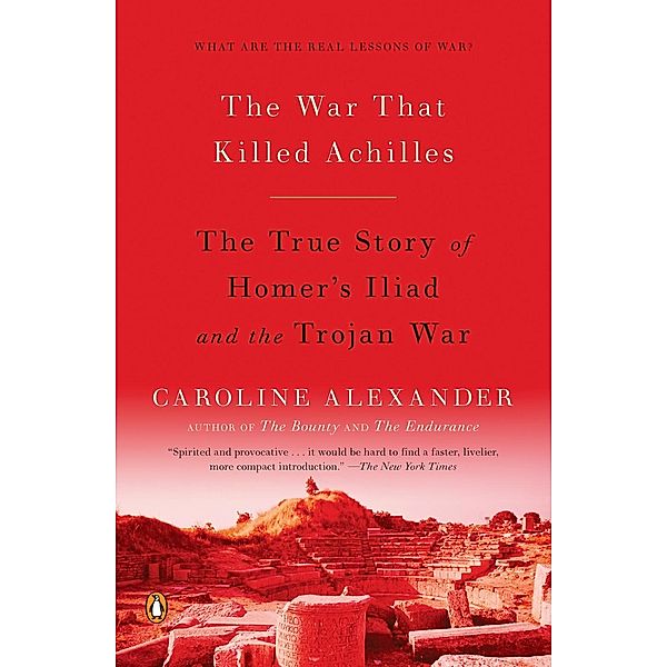 The War That Killed Achilles, Caroline Alexander