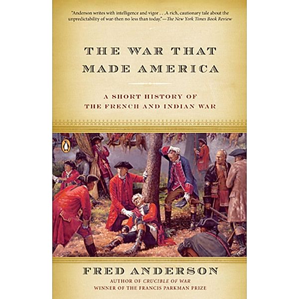 The War That Made America, Fred Anderson
