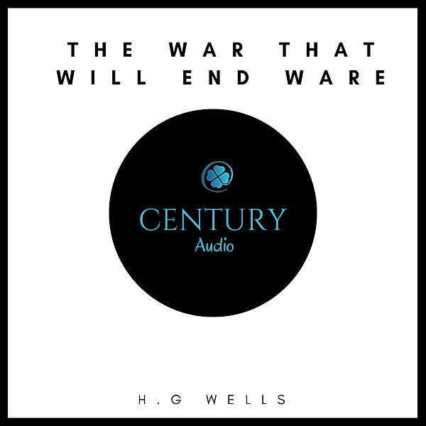 The War That Will End War, H. G. Wells