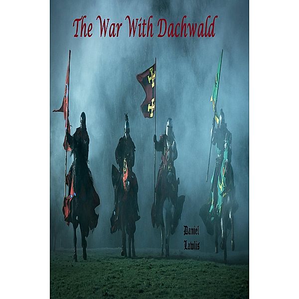 The War With Dachwald., Daniel Lawlis