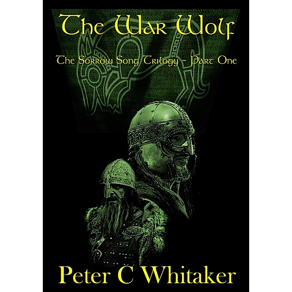 The War Wolf (The Sorrow Song Trilogy, #1) / The Sorrow Song Trilogy, Peter Whitaker