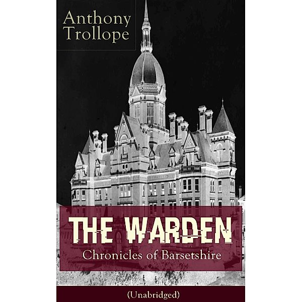 The Warden - Chronicles of Barsetshire (Unabridged), Anthony Trollope