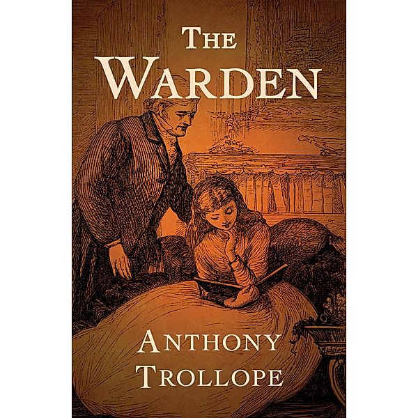 The Warden / The Chronicles of Barsetshire, Anthony Trollope