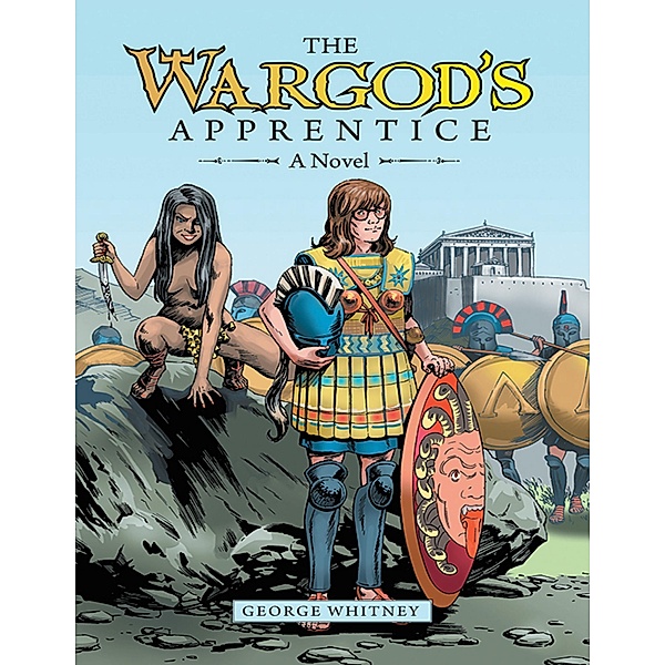 The Wargod's Apprentice: A Novel / Whitney Press, George Whitney