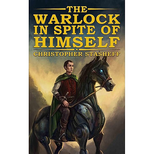 The Warlock in Spite of Himself (Warlock of Gramarye, #1) / Warlock of Gramarye, Christopher Stasheff
