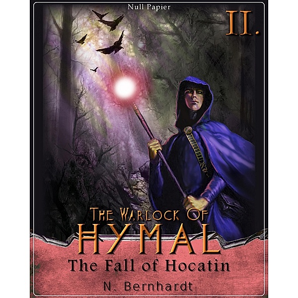 The Warlock of Hymal - Book II: The Fall of Hocatin / The Warlock of Hymal, N. Bernhardt