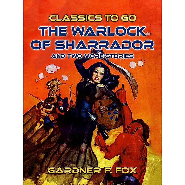 The Warlock of Sharrador and two more stories, Gardner F. Fox