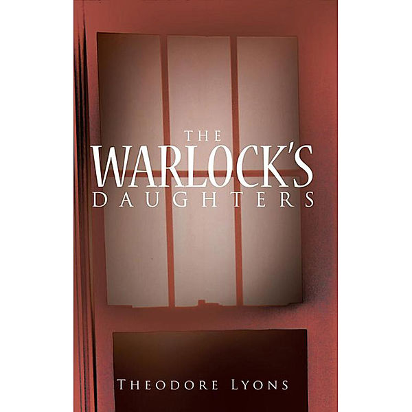 The Warlock’S Daughters, Theodore Lyons