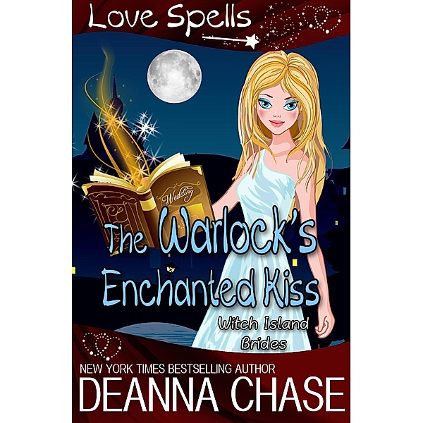 The Warlock's Enchanted Kiss (Witch Island Brides, #2) / Witch Island Brides, Deanna Chase