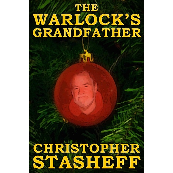 The Warlock's Grandfather (Warlock of Gramarye) / Warlock of Gramarye, Christopher Stasheff