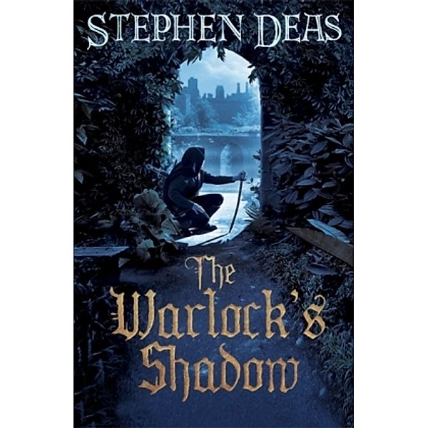 The Warlock's Shadow, Stephen Deas