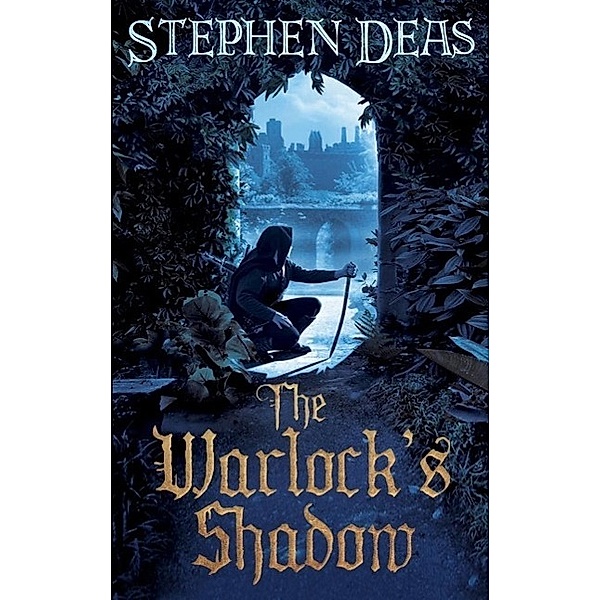 The Warlock's Shadow, Stephen Deas