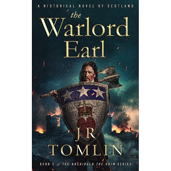 The Warlord Earl (Archibald the Grim Series, #5) / Archibald the Grim Series, J. R. Tomlin