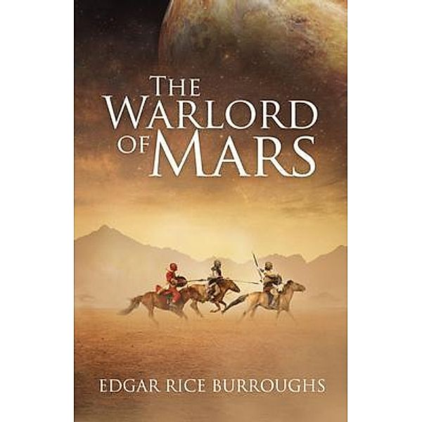 The Warlord of Mars (Annotated) / Sastrugi Press Classics, Edgar Rice Burroughs