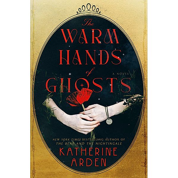 The Warm Hands of Ghosts, Katherine Arden