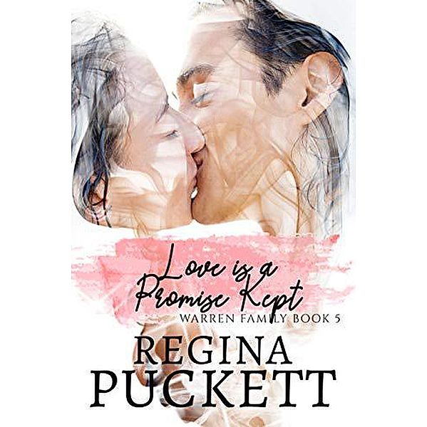 The Warren Family Series: Love is a Promise Kept (The Warren Family Series, #5), Regina Puckett