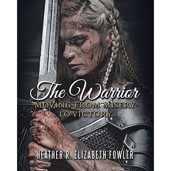 The Warrior, Heather R. Elizabeth Fowler