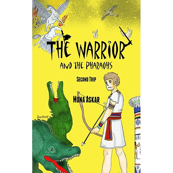 The Warrior and the Pharaohs / The warrior and the ... Bd.2, Mona Askar