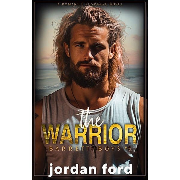 The Warrior (Barrett Boys, #5) / Barrett Boys, Jordan Ford