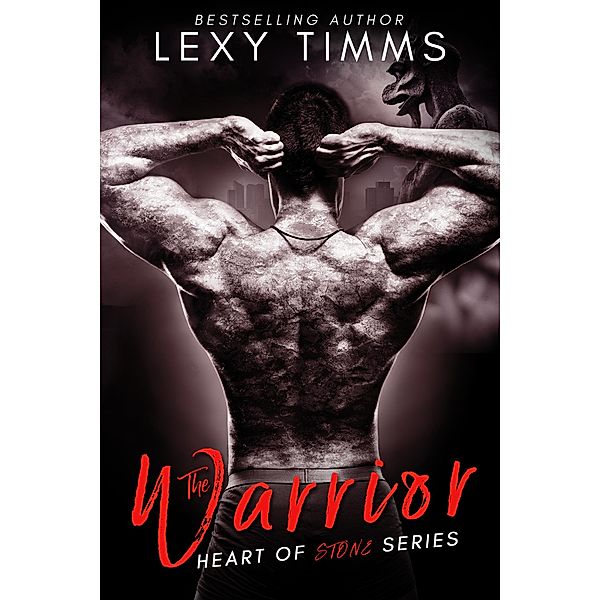 The Warrior (Heart of Stone Series, #3) / Heart of Stone Series, Lexy Timms