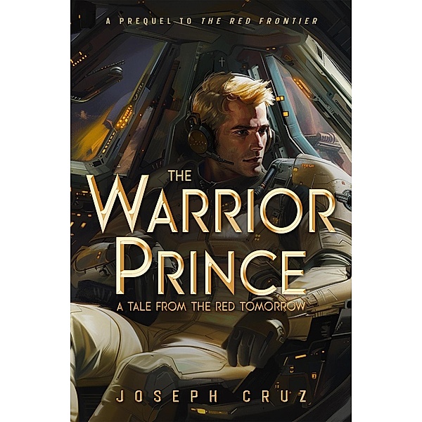 The Warrior Prince: A Tale from The Red Tomorrow / The Red Tomorrow, Joseph Cruz