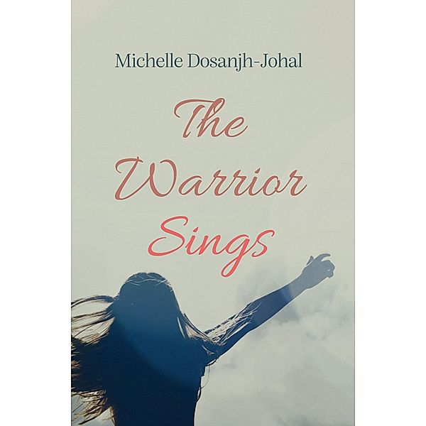 The Warrior Sings, Michelle Dosanjh-Johal