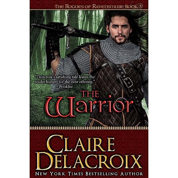 The Warrior (The Rogues of Ravensmuir, #3) / The Rogues of Ravensmuir, Claire Delacroix