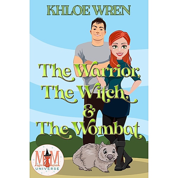 The Warrior, the Witch and the Wombat: Magic and Mayhem Universe, Khloe Wren