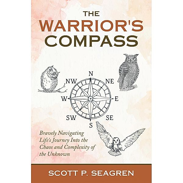 The Warrior's Compass, Scott P. Seagren