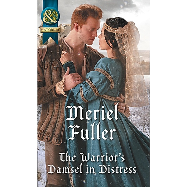 The Warrior's Damsel In Distress (Mills & Boon Historical) / Mills & Boon Historical, Meriel Fuller
