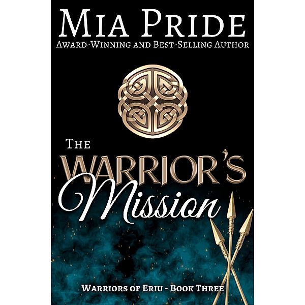 The Warrior's Mission (Warriors of Eriu, #3) / Warriors of Eriu, Mia Pride