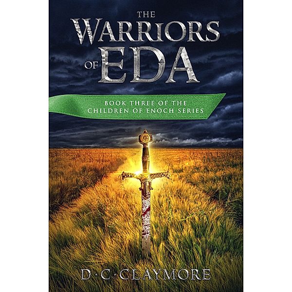 The Warriors of Eda: Book Three of The Children of Enoch Series, D.C. Claymore