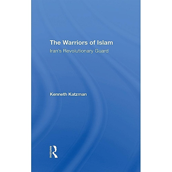 The Warriors Of Islam, Kenneth Katzman