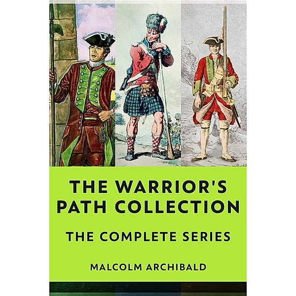 The Warrior's Path Collection / Warrior's Path, Malcolm Archibald