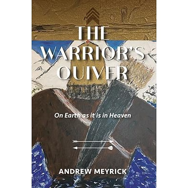 The Warrior's Quiver, Andrew Meyrick