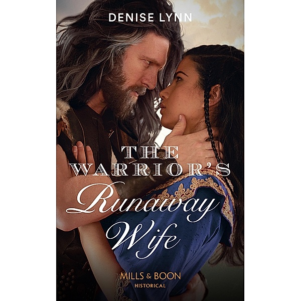 The Warrior's Runaway Wife (Mills & Boon Historical) / Mills & Boon Historical, Denise Lynn