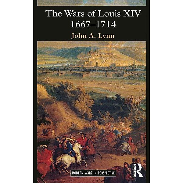 The Wars of Louis XIV 1667-1714, John A. Lynn