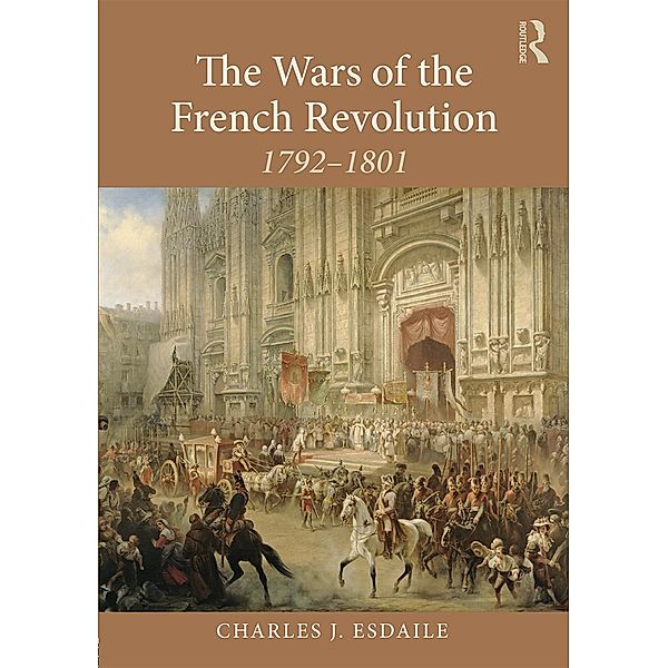 The Wars of the French Revolution, Charles J Esdaile